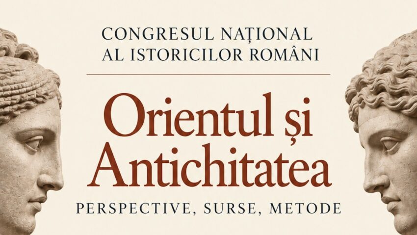 Orientul antic, dezbătut la Congresul Național al Istoricilor Români