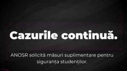 ANOSR solicită măsuri suplimentare pentru siguranţa studenţilor