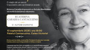 Volumul “Ecaterina Caradja Cantacuzino – O autobiografie” – va fi lansat joi, la Palatul Cantacuzino