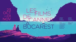 Les Films de Cannes a Bucarest începe vineri, la Bucureşti